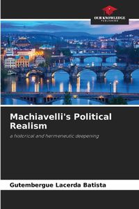 Cover image for Machiavelli's Political Realism