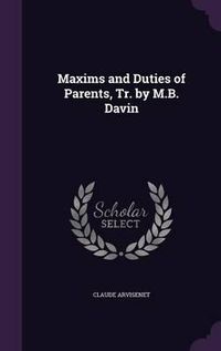 Cover image for Maxims and Duties of Parents, Tr. by M.B. Davin