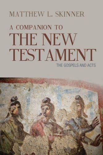 A Companion to the New Testament: The Gospels and Acts