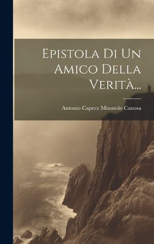 Cover image for Epistola Di Un Amico Della Verita...