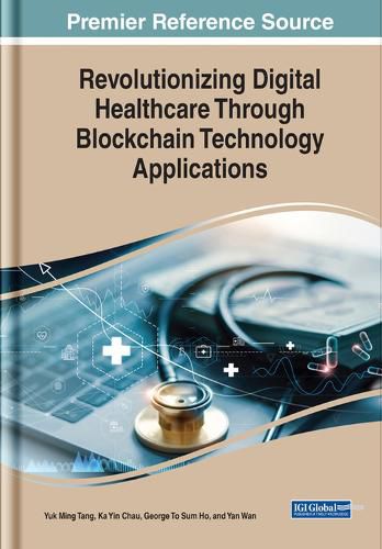 Cover image for Revolutionizing Digital Healthcare Through Blockchain Technology Applications