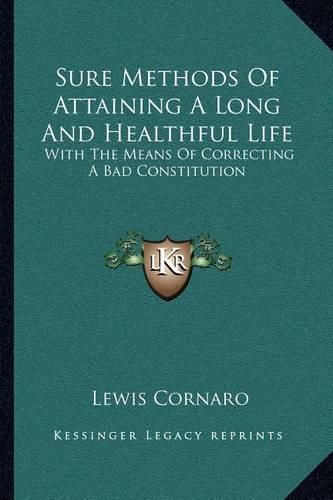 Cover image for Sure Methods of Attaining a Long and Healthful Life: With the Means of Correcting a Bad Constitution