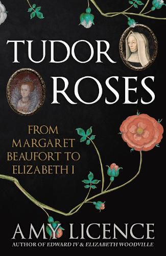 Cover image for Tudor Roses: From Margaret Beaufort to Elizabeth I