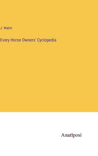 Cover image for Every Horse Owners' Cyclopedia