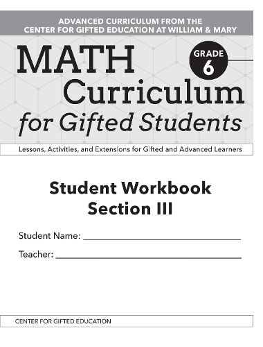 Math Curriculum for Gifted Students: Lessons, Activities, and Extensions for Gifted and Advanced Learners, Student Workbooks, Section III (Set of 5): Grade 6