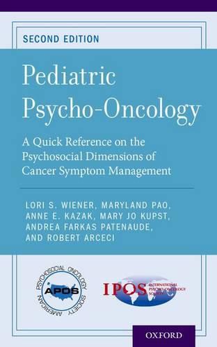 Cover image for Pediatric Psycho-Oncology: A Quick Reference on the Psychosocial Dimensions of Cancer Symptom Management