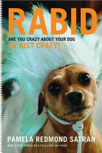 Cover image for Rabid: Are You Crazy about Your Dog or Just Crazy?