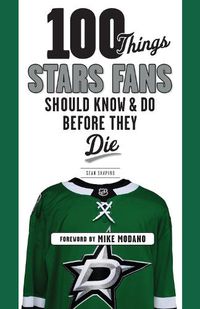 Cover image for 100 Things Stars Fans Should Know & Do Before They Die