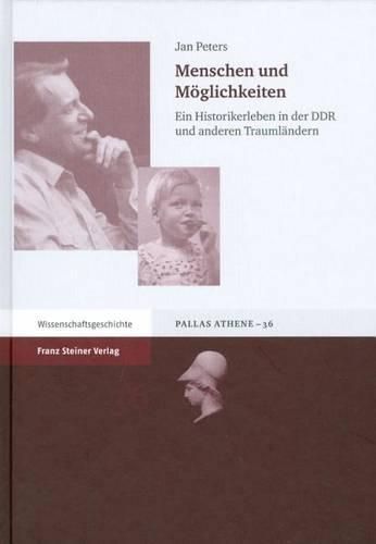 Cover image for Menschen Und Moglichkeiten: Ein Historikerleben in Der Ddr Und Anderen Traumlandern