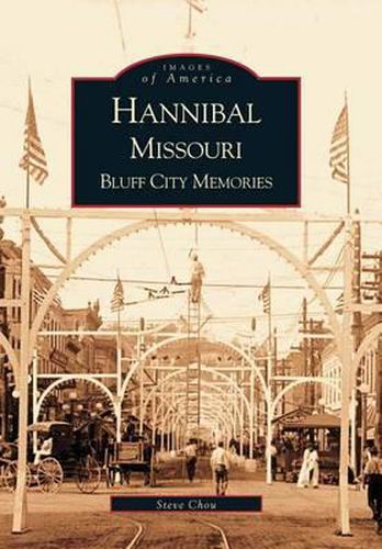 Cover image for Hannibal, Missouri: Bluff City Memories