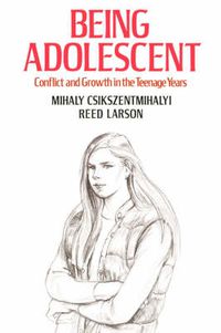 Cover image for Being Adolescent: Conflict and Growth in the Teenage Years