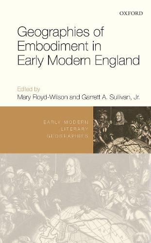 Cover image for Geographies of Embodiment in Early Modern England