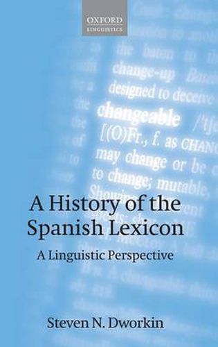 Cover image for A History of the Spanish Lexicon: A Linguistic Perspective