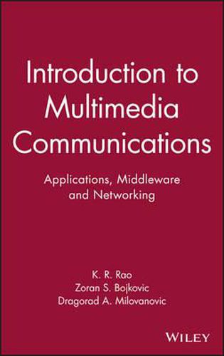 Cover image for Introduction to Multimedia Communications: Applications, Middleware, Networking