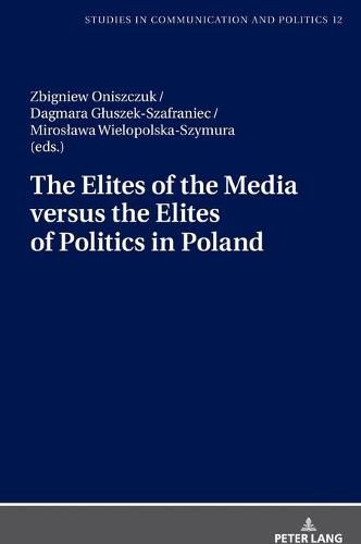 Cover image for The Elites of the Media versus the Elites of Politics in Poland