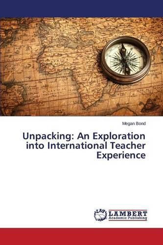 Cover image for Unpacking: An Exploration into International Teacher Experience