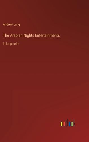 Cover image for The Arabian Nights Entertainments: in large print