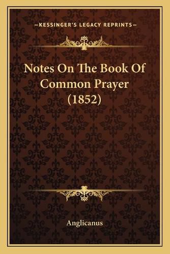 Cover image for Notes on the Book of Common Prayer (1852)
