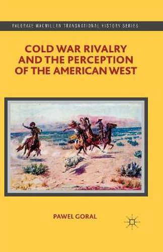 Cover image for Cold War Rivalry and the Perception of the American West