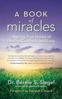 Cover image for Book of Miracles: Inspiring True Stories of Healing, Gratitude, and Love