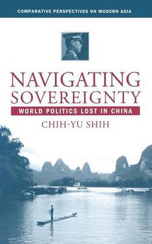 Cover image for Navigating Sovereignty: World Politics Lost in China