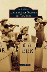 Cover image for Latter-Day Saints in Tucson