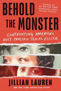 Cover image for Behold the Monster: Confronting America's Most Prolific Serial Killer