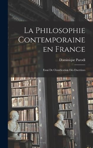 Cover image for La philosophie contemporaine en France; essai de classification des doctrines