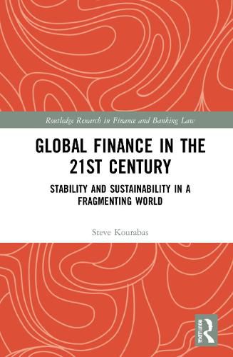 Cover image for Global Finance in the 21st Century: Stability and Sustainability in a Fragmenting World