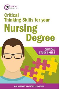 Cover image for Critical Thinking Skills for your Nursing Degree