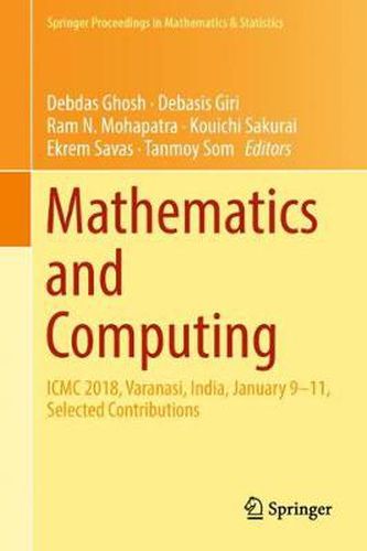 Cover image for Mathematics and Computing: ICMC 2018, Varanasi, India, January 9-11, Selected Contributions