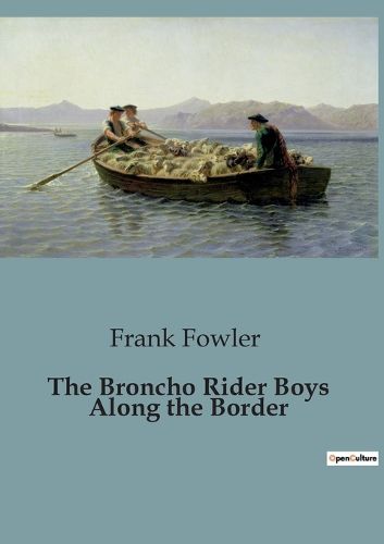 Cover image for The Broncho Rider Boys Along the Border