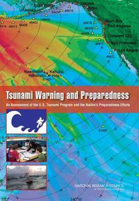 Cover image for Tsunami Warning and Preparedness: An Assessment of the U.S. Tsunami Program and the Nation's Preparedness Efforts