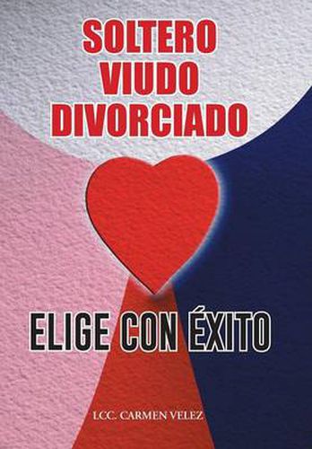 Cover image for Elige Con Exito Soltero, Viudo O Divorciado