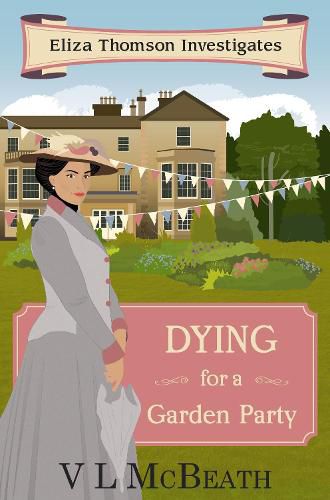 Cover image for Dying for a Garden Party: Eliza Thomson Investigates Book 4