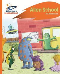 Cover image for Reading Planet - Alien School - Orange: Rocket Phonics