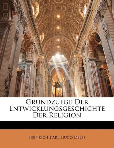 Grundzuege Der Entwicklungsgeschichte Der Religion