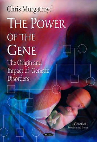 Cover image for Power of the Gene: The Origin & Impact of Genetic Disorders