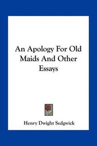 Cover image for An Apology for Old Maids and Other Essays