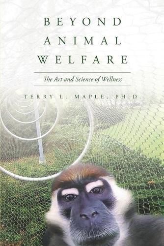 Cover image for Beyond Animal Welfare: The Art and Science of Wellness