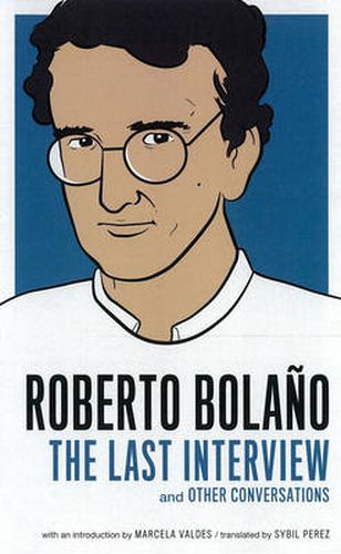 Cover image for Roberto Bolano: The Last Interview