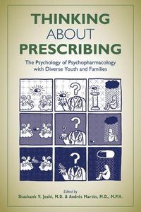 Cover image for Thinking About Prescribing: The Psychology of Psychopharmacology With Diverse Youth and Families