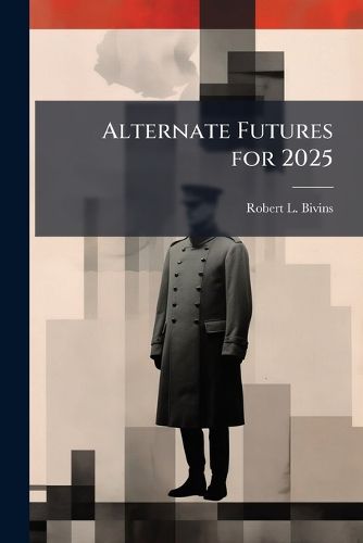 Cover image for Alternate Futures for 2025
