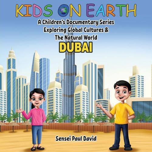 Kids On Earth: A Children's Documentary Series Exploring Global Cultures & The Natural World: DUBAI