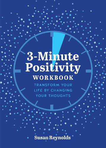 Cover image for 3-Minute Positivity Workbook: Transform your life by changing your thoughts