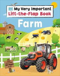 Cover image for My Very Important Lift-the-Flap Book Farm