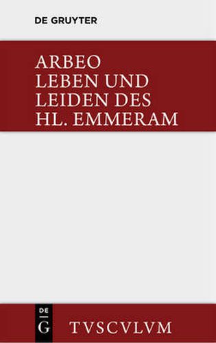 Cover image for Vita et passio Sancti Haimhrammi martyris / Leben und Leiden des Hl. Emmeram