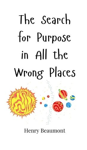 Cover image for The Search for Purpose in All the Wrong Places