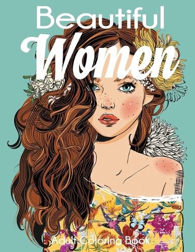 Cover image for Beautiful Women Adult Coloring Book: Gorgeous Women with Flowers, Hairstyles, Butterflies