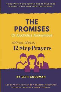 Cover image for The Promises of Alcoholics Anonymous: ... and 12 Step Prayers